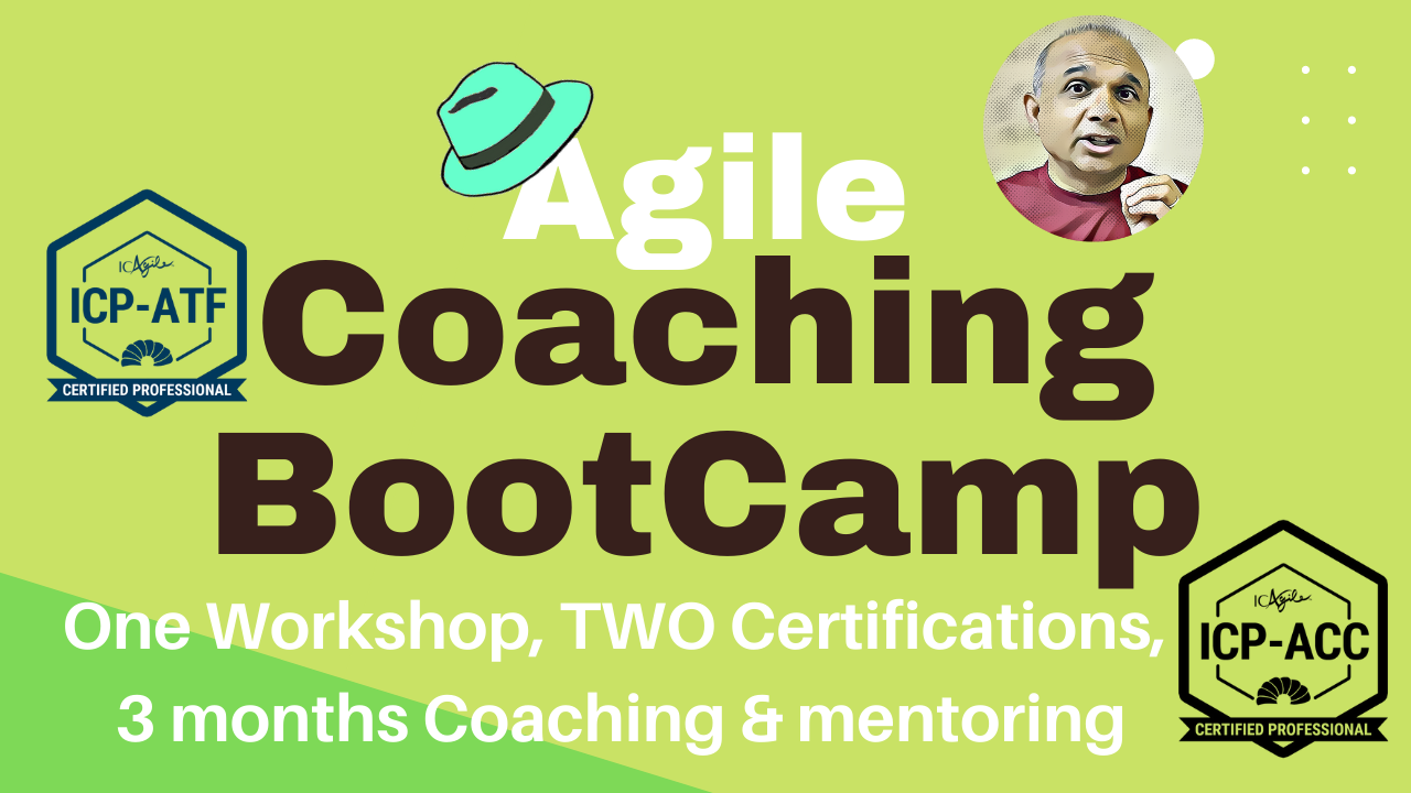 Agile Coaching Bootcamp-One workshop, Two certifications, Three months of coaching & mentoring